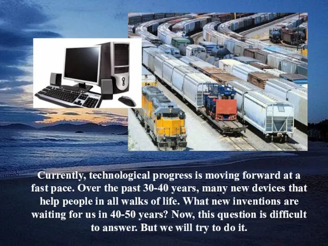 Currently, technological progress is moving forward at a fast pace. Over the