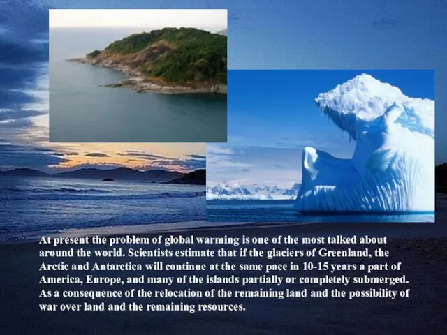 At present the problem of global warming is one of the most