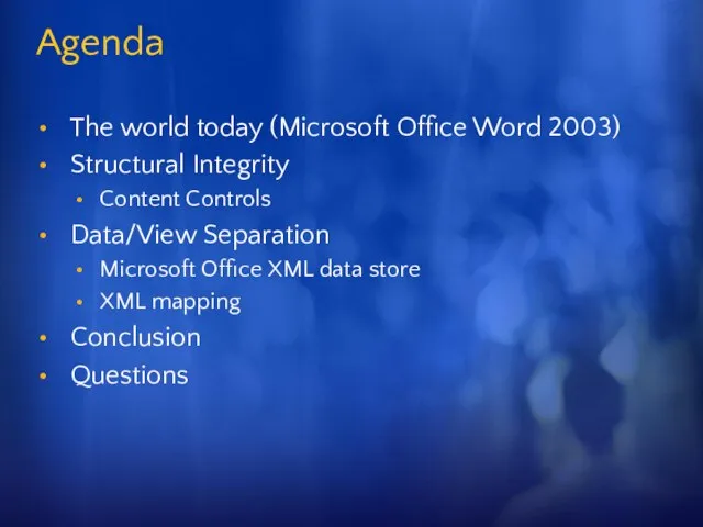 Agenda The world today (Microsoft Office Word 2003) Structural Integrity Content Controls