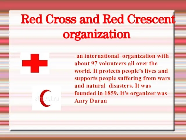 Red Cross and Red Crescent organization -an international organization with about 97