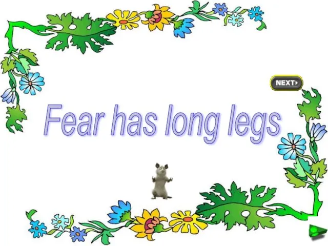 Fear has long legs