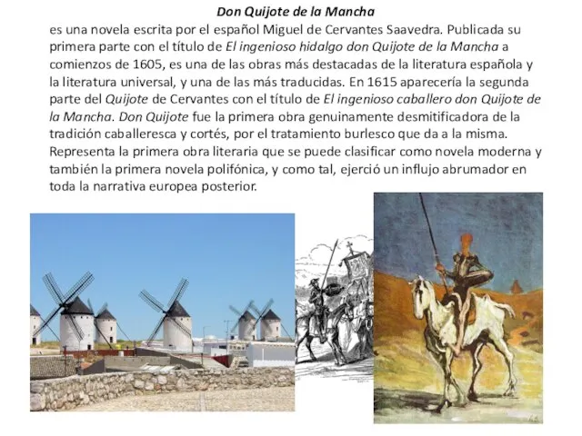 Don Quijote de la Mancha es una novela escrita por el español