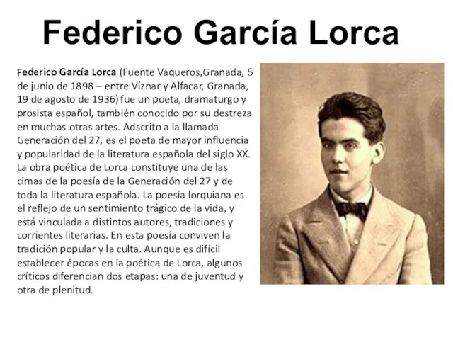 Federico García Lorca Federico García Lorca (Fuente Vaqueros,Granada, 5 de junio de