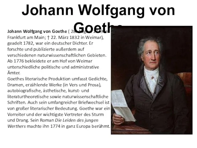 Johann Wolfgang von Goethe Johann Wolfgang von Goethe ( 28. August 1749