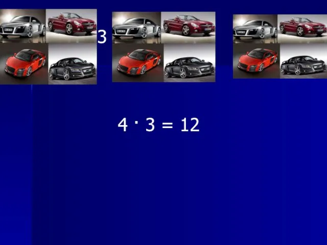 4 · 3 = 12 4 · 3 = 12