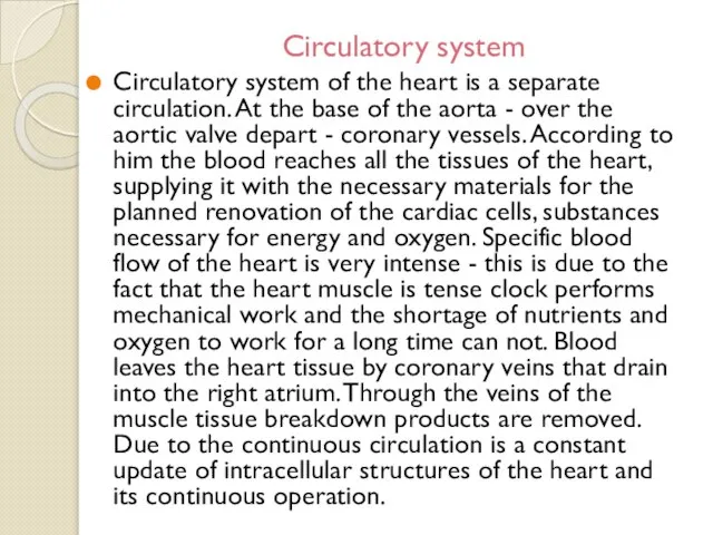 Circulatory system Circulatory system of the heart is a separate circulation. At