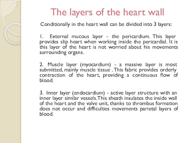 The layers of the heart wall Conditionally in the heart wall can