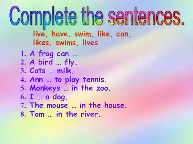 A frog can … A bird … fly. Cats … milk. Ann