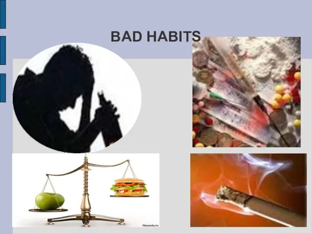 BAD HABITS