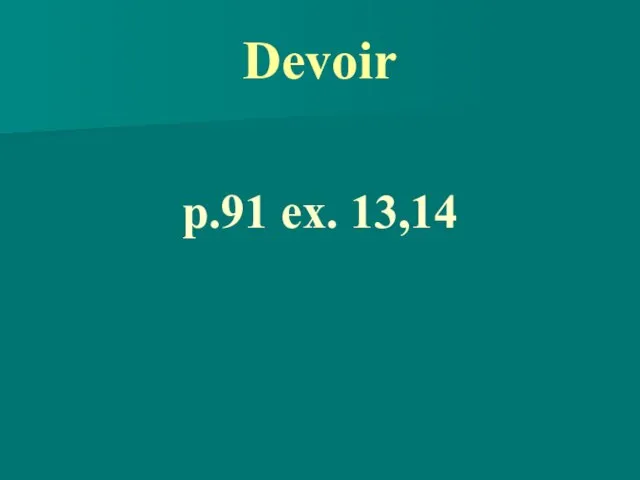 Devoir p.91 ex. 13,14
