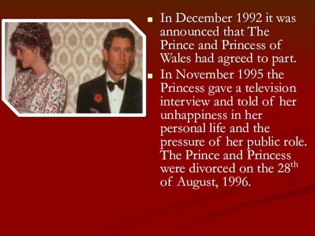 In December 1992 it was announced that The Prince and Princess of