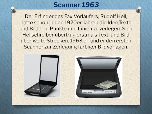 Der Erfinder des Fax-Vorläufers, Rudolf Hell, hatte schon in den 1920er Jahren