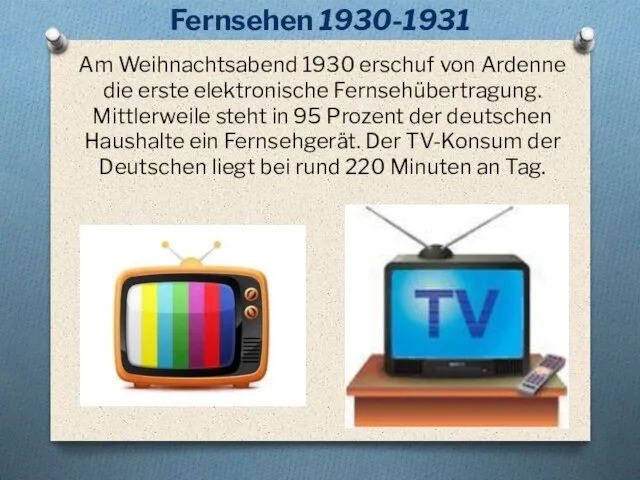 Am Weihnachtsabend 1930 erschuf von Ardenne die erste elektronische Fernsehübertragung. Mittlerweile steht