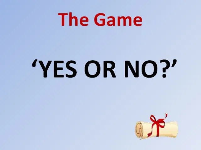 The Game ‘YES OR NO?’