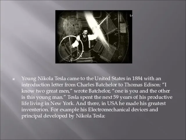 Young Nikola Tesla came to the United States in 1884 with an
