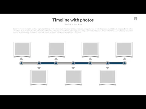 Timeline with photos Subtitle in this area Lorem ipsum dolor sit amet,