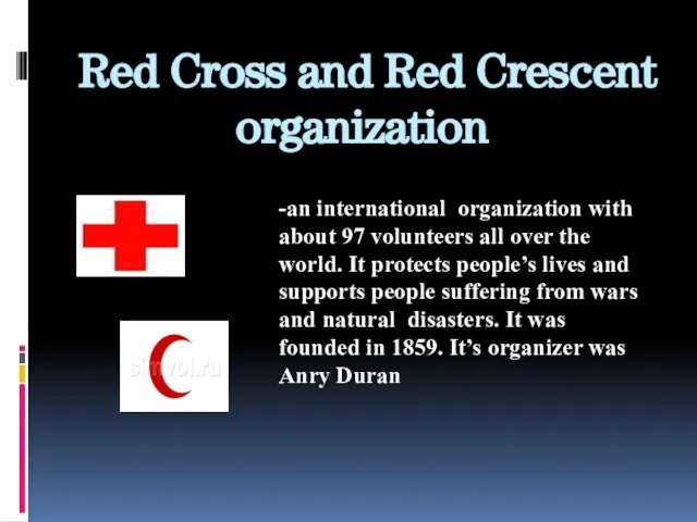 Red Cross and Red Crescent organization -an international organization with about 97