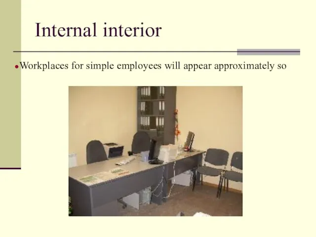 Internal interior Workplaces for simple employees will appear approximately so