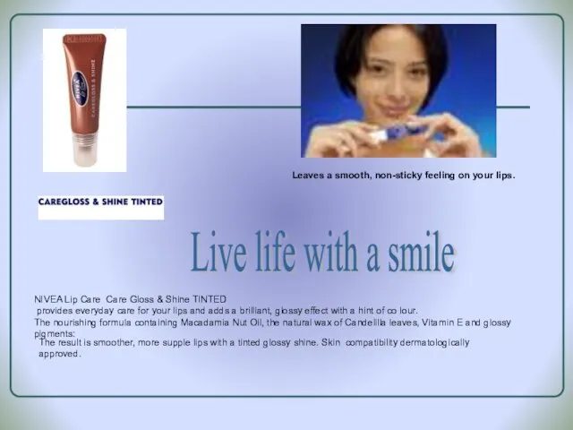 Live life with a smile NIVEA Lip Care Care Gloss & Shine