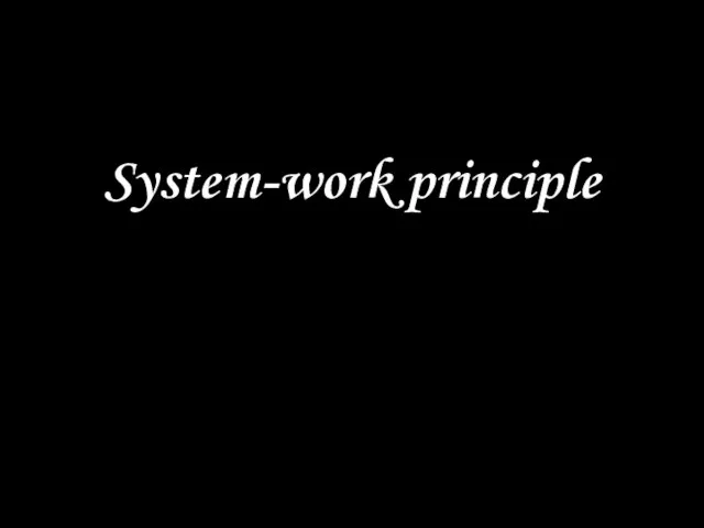 System-work principle