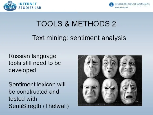TOOLS & METHODS 2 Text mining: sentiment analysis Russian language tools still
