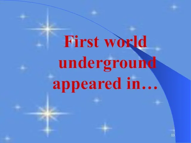 First world underground appeared in…