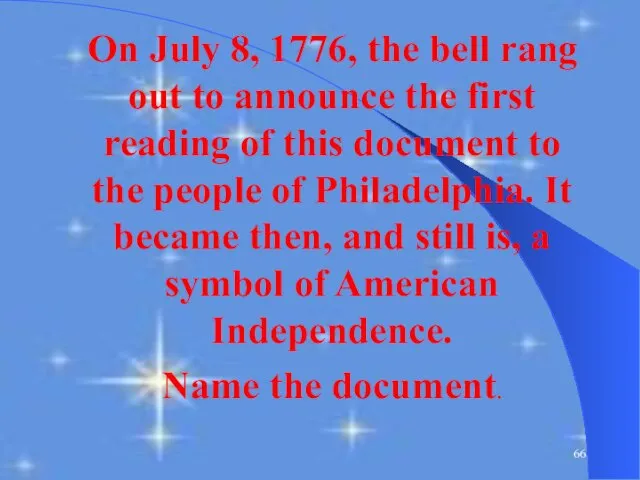 On July 8, 1776, the bell rang out to announce the first