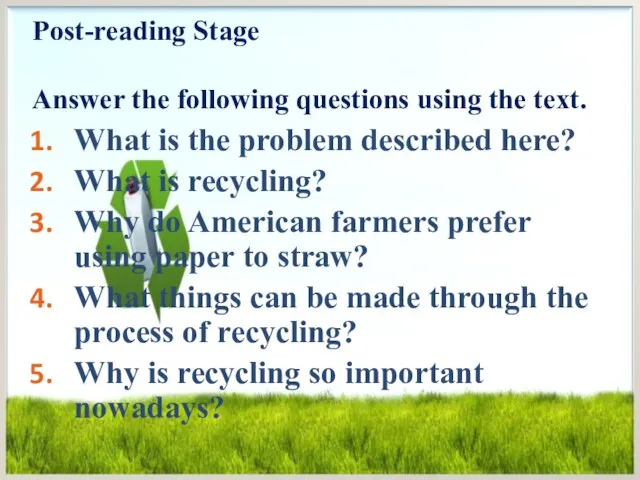 Post-reading Stage Answer the following questions using the text. What is the