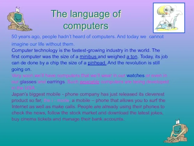 The language of computers 50 years ago, people hadn’t heard of computers.