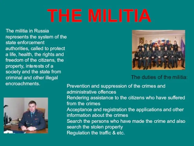 THE MILITIA The militia in Russia represents the system of the state