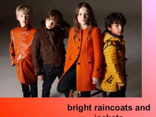 bright raincoats and jackets