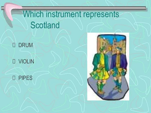Which instrument represents Scotland DRUM VIOLIN PIPES