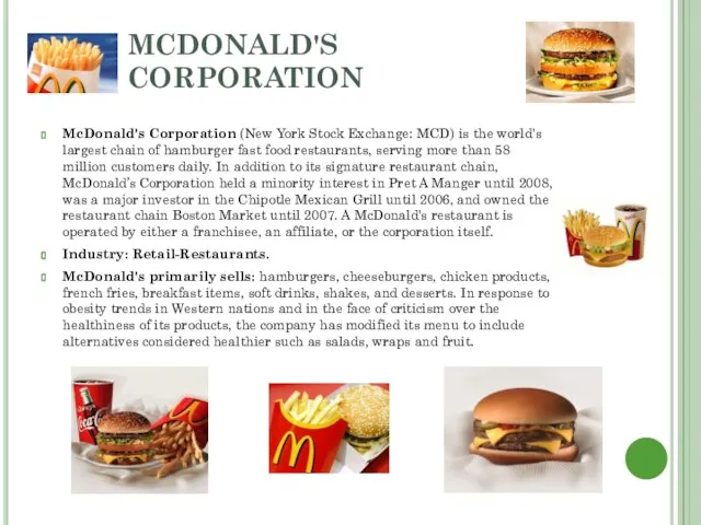 MCDONALD'S CORPORATION McDonald's Corporation (New York Stock Exchange: MCD) is the world's