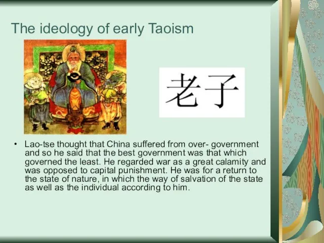 The ideology of early Taoism Lao-tse thought that China suffered from over-