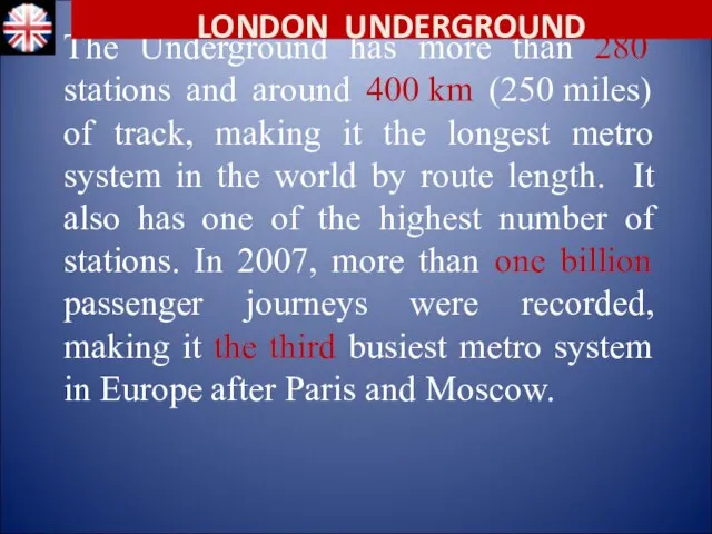 The Underground has more than 280 stations and around 400 km (250