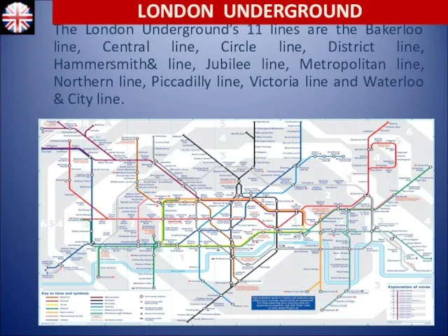 The London Underground’s 11 lines are the Bakerloo line, Central line, Circle