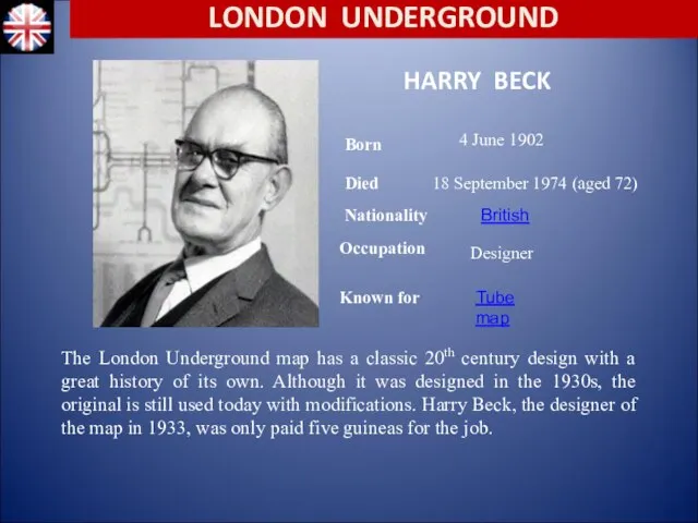 HARRY BECK The London Underground map has a classic 20th century design