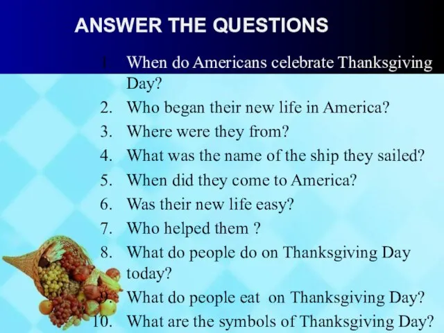 ANSWER THE QUESTIONS When do Americans celebrate Thanksgiving Day? Who began their