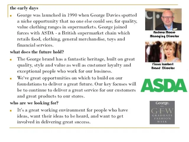 the early days George was launched in 1990 when George Davies spotted