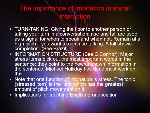 The importance of intonation in social interaction TURN-TAKING: Giving the floor to