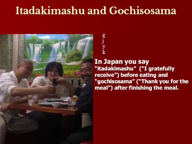 Itadakimashu and Gochisosama gjyk In Japan you say “itadakimashu” (“I gratefully receive”)