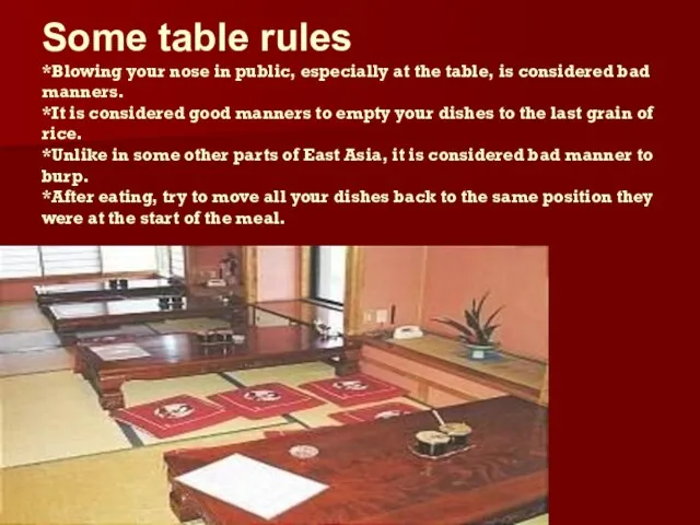 Some table rules *Blowing your nose in public, especially at the table,