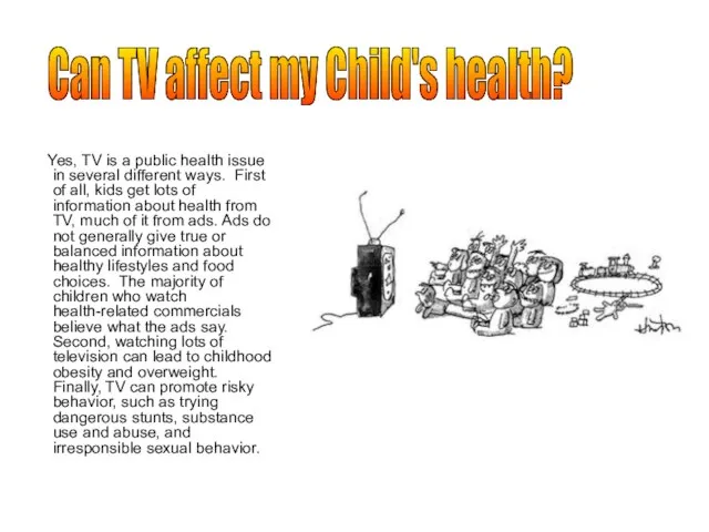 Yes, TV is a public health issue in several different ways. First
