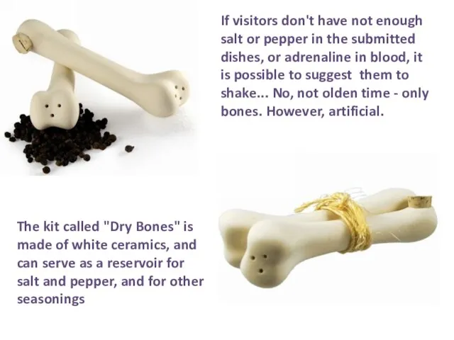 The kit called "Dry Bones" is made of white ceramics, and can