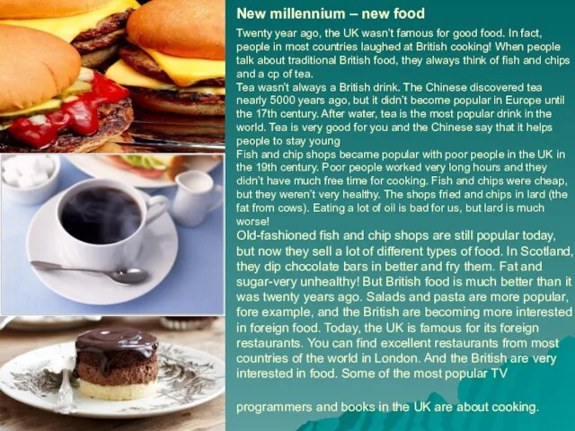 New millennium – new food Twenty year ago, the UK wasn’t famous