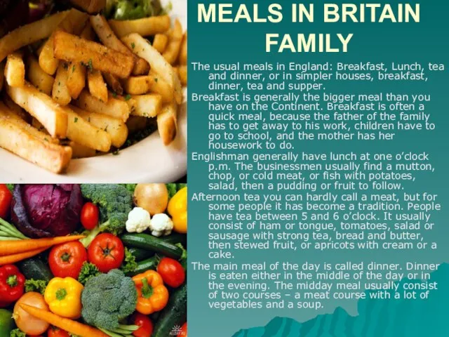MEALS IN BRITAIN FAMILY The usual meals in England: Breakfast, Lunch, tea