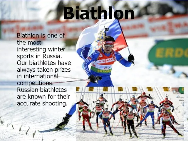 Biathlon Biathlon is one of the most interesting winter sports in Russia.
