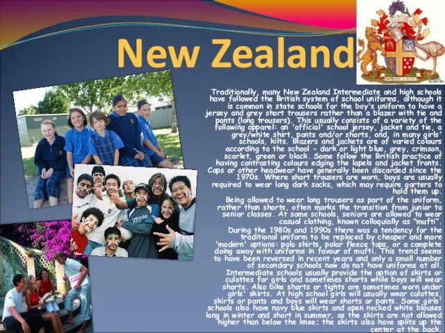 New Zealand Traditionally, many New Zealand Intermediate and high schools have followed