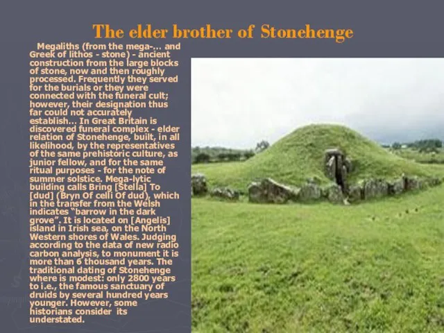 The elder brother of Stonehenge Megaliths (from the mega-… and Greek of