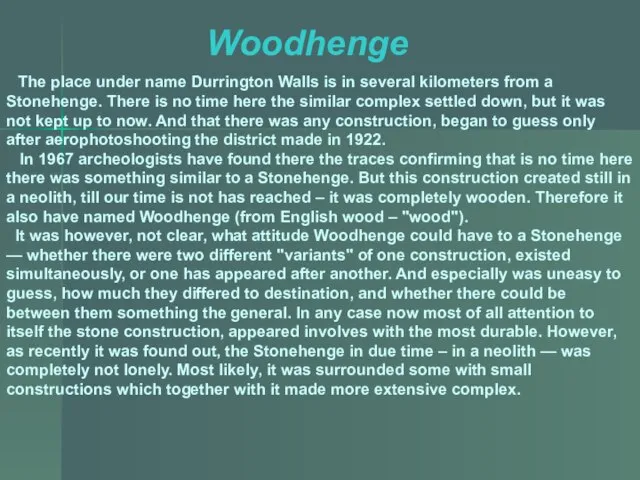 Woodhenge The place under name Durrington Walls is in several kilometers from